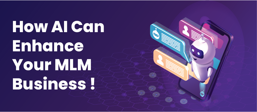 AI MLM Software - How AI Can Enhance Your MLM Business !